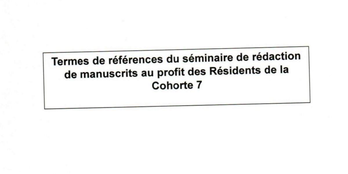 Rédaction de manuscrit au profit des résidents de la Cohorte 7